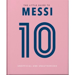 The Little Book of Messi - by  Orange Hippo! (Hardcover) - 1 of 1