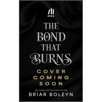 The Bond That Burns (Standard Edition) - (Bloodwing Academy) by  Briar Boleyn (Hardcover)