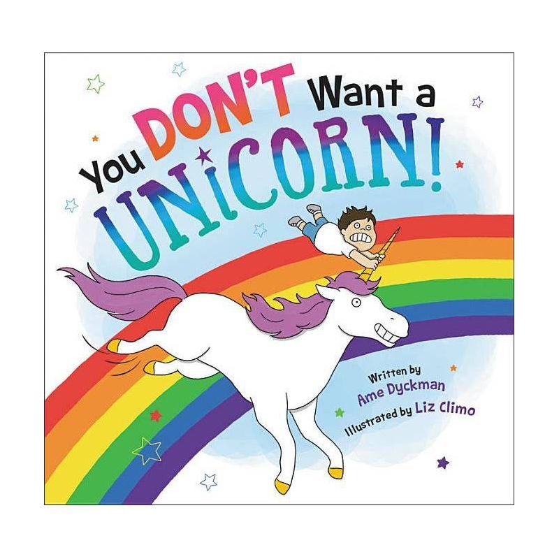 You Don't Want a Unicorn! (School And Library) (Ame Dyckman), 1 of 2