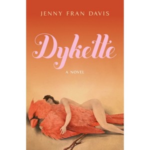 Dykette - by  Jenny Fran Davis (Hardcover) - 1 of 1