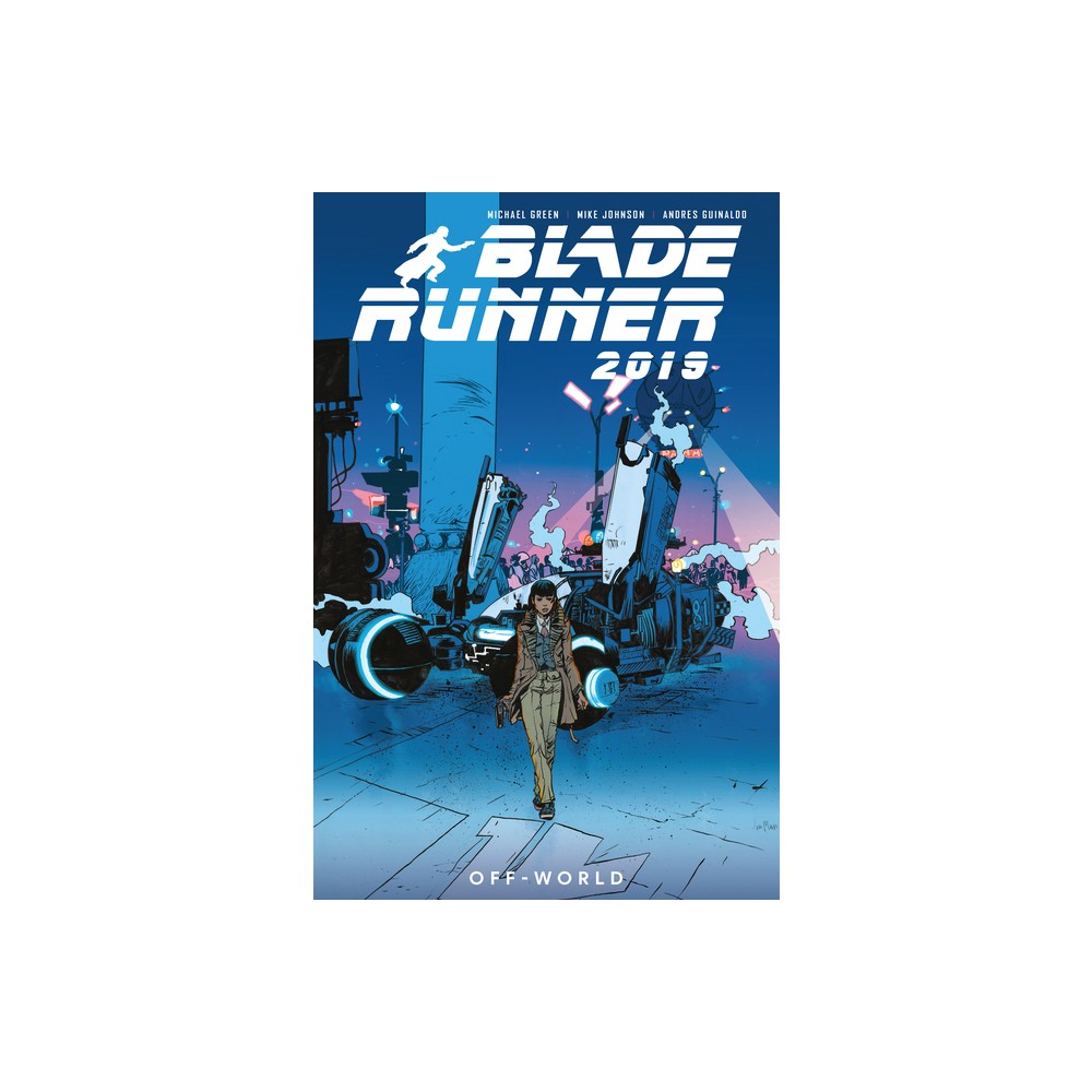 Blade Runner 2019: Vol. 2: Off World (Graphic Novel) - by Michael Green & Mike Johnson (Paperback)