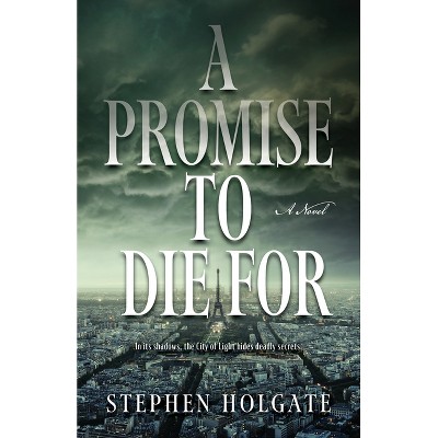 A Promise to Die for - by  Stephen Holgate (Hardcover)