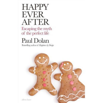  Happy Ever After - by  Paul Dolan (Hardcover) 