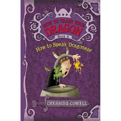 How to Train Your Dragon: How to Speak Dragonese - by  Cressida Cowell (Hardcover)