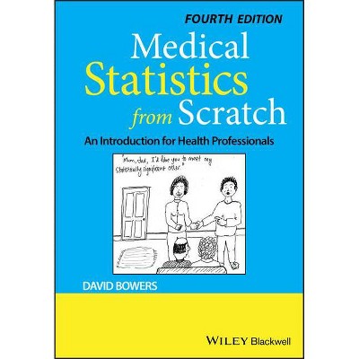 Medical Statistics from Scratch - 4th Edition by  David Bowers (Paperback)