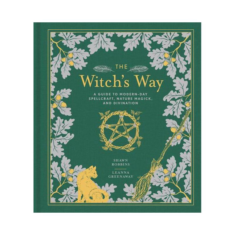 The Witch's Way - (Modern-Day Witch) by  Shawn Robbins & Leanna Greenaway (Hardcover), 1 of 2