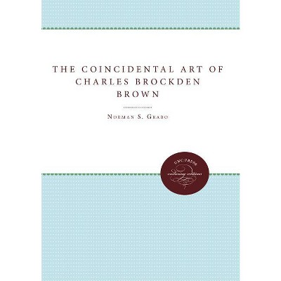 The Coincidental Art Of Charles Brockden Brown - By Norman S Grabo ...