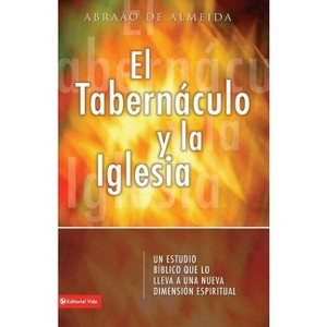 El Tabernáculo Y La Iglesia - by  Abraao De Almeida (Paperback) - 1 of 1