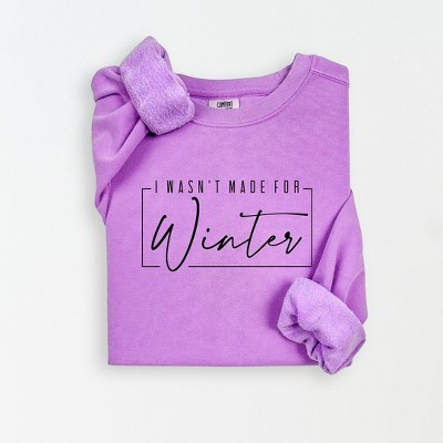 Simply Sage Market Women's Lightweight Garment Dyed Graphic Sweatshirt I Wasn't Made For Winter With Border