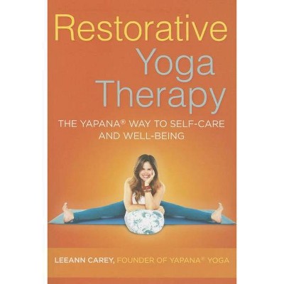 Restorative Yoga Therapy - by  Leeann Carey (Paperback)