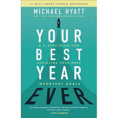 Your Best Year Ever - by  Michael Hyatt (Hardcover)