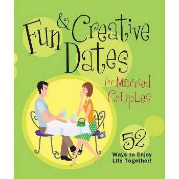Fun & Creative Dates for Married Couples - by  Howard Books (Paperback)