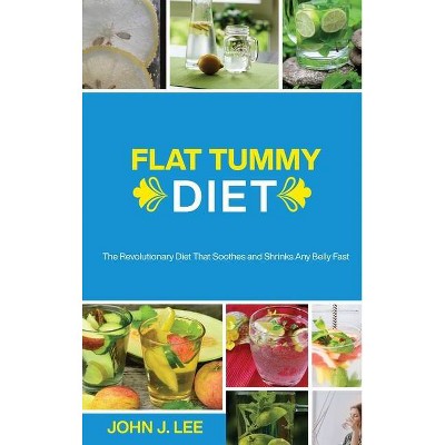 Flat Tummy Diet - by  John J Lee (Hardcover)