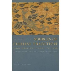 Sources of Chinese Tradition - (Introduction to Asian Civilizations) 2nd Edition by  Wm Theodore de Bary & Irene Bloom (Paperback) - 1 of 1