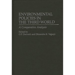 Environmental Policies in the Third World - (Contributions in Political Science) by  O P Dwivedi & Dhirendra K Vajpeyi (Hardcover) - 1 of 1