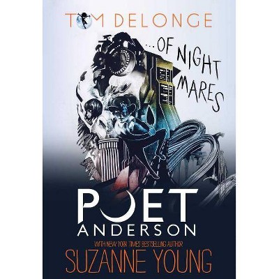 Poet Anderson ...of Nightmares, Volume 1 - by  Tom Delonge & Suzanne Young (Hardcover)