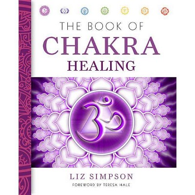 The Book of Chakra Healing - by  Liz Simpson (Paperback)