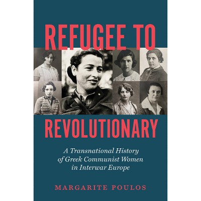 Refugee to Revolutionary - by Margarite Poulos