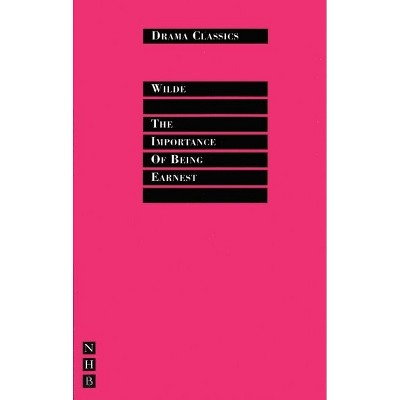 The Importance of Being Earnest - (Drama Classics) by  Oscar Wilde (Paperback)