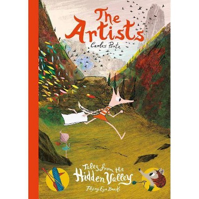 The Artists: Tales from the Hidden Valley - by  Carles Porta (Hardcover)