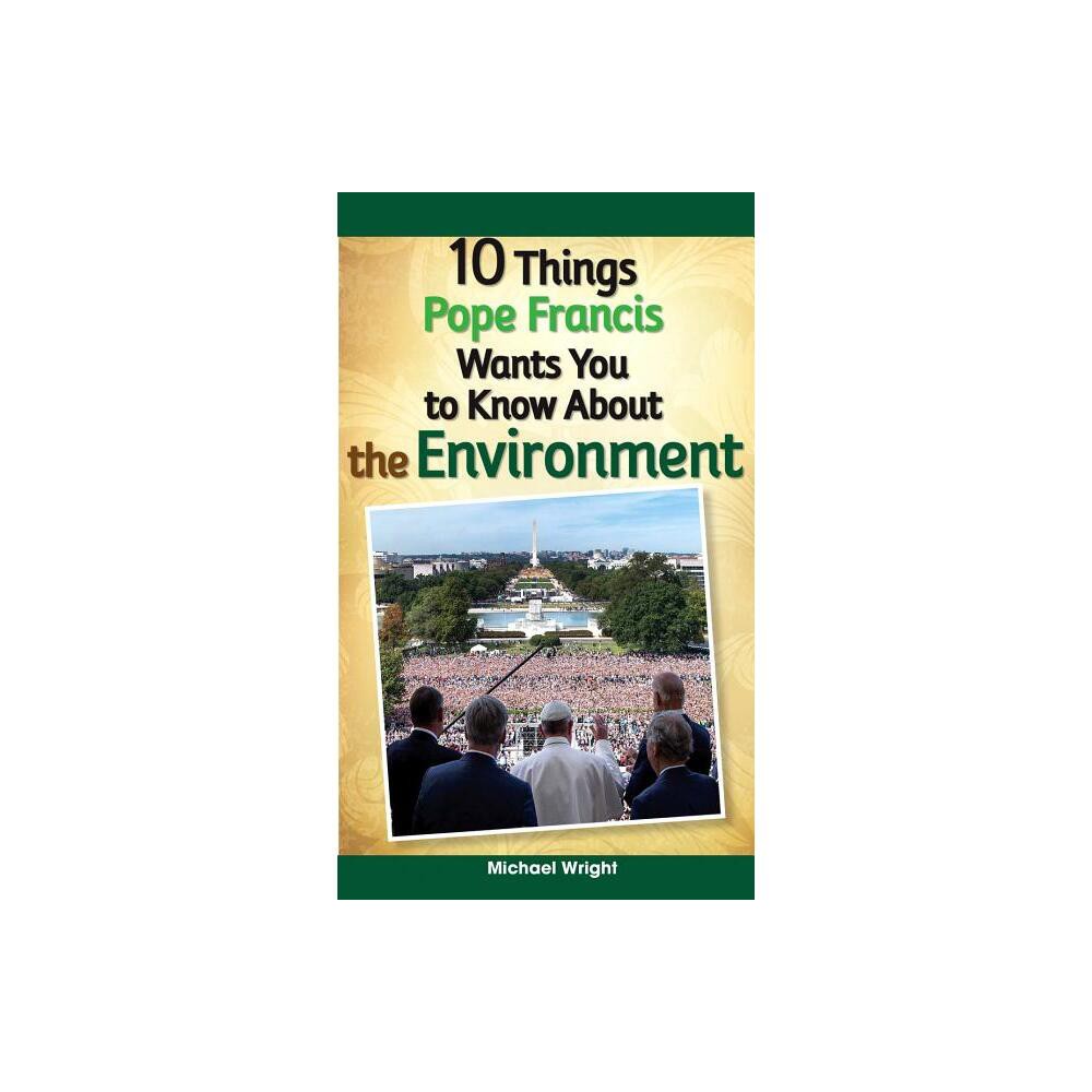 ISBN 9780764827105 product image for 10 Things Pope Francis Wants You to Know about the Environment - by Michael Wrig | upcitemdb.com
