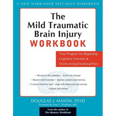 The Mild Traumatic Brain Injury Workbook - (New Harbinger Self-Help Workbook) by  Douglas J Mason (Paperback)