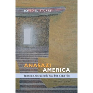 Anasazi America - 2nd Edition by  David E Stuart (Paperback) - 1 of 1