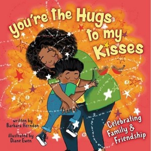 You're the Hugs to My Kisses - by  Barbara Herndon (Hardcover) - 1 of 1