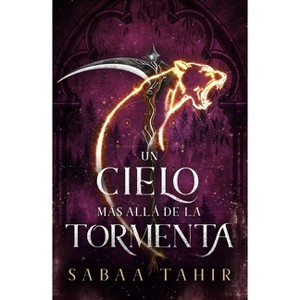 Un Cielo Mas Alla de la Tormenta - by  Sabaa Tahir (Paperback) - 1 of 1