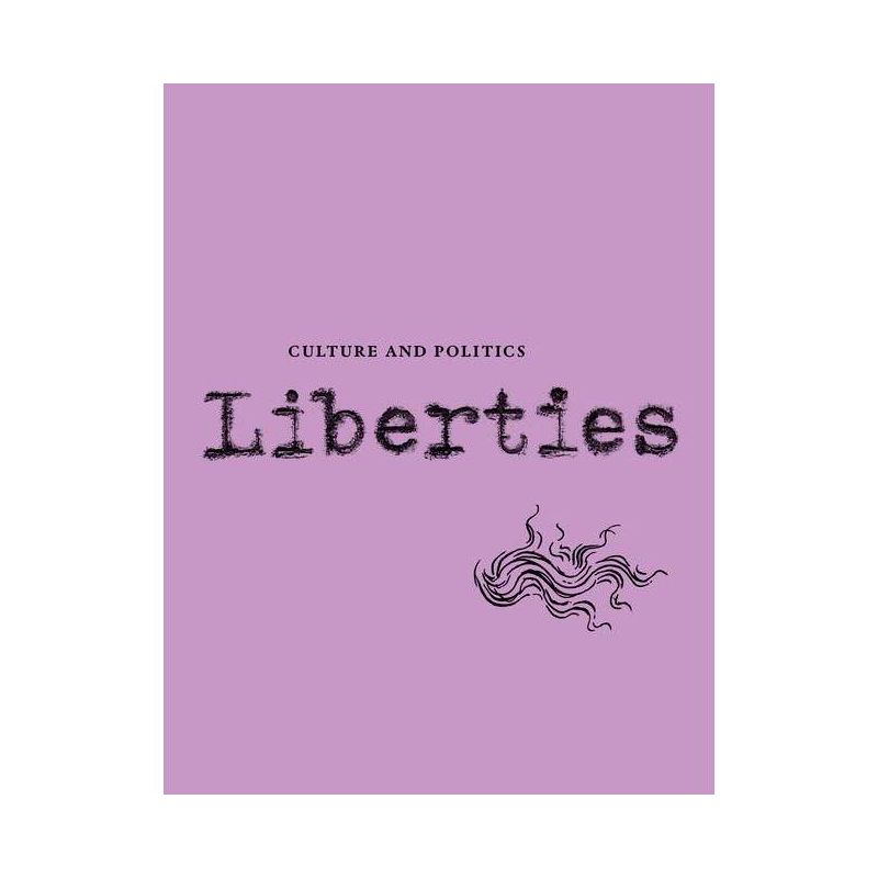 Liberties Journal of Culture and Politics - 4th Edition (Paperback), 1 of 2