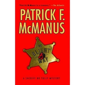 The Blight Way - (Sheriff Bo Tully Mysteries) by  Patrick F McManus (Paperback) - 1 of 1