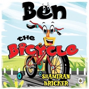 Ben the Bicycle - by  Shamiran Bricker (Paperback) - 1 of 1