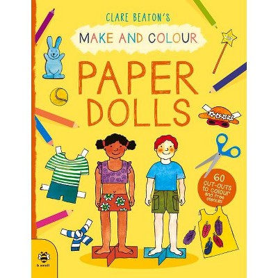 Paper Dolls - (Make and Colour) by  Clare Beaton (Paperback)