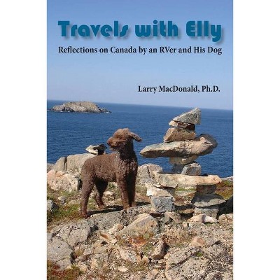 Travels with Elly - by  Larry MacDonald (Paperback)