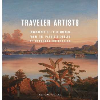 Traveler Artists - by  Katherine Manthorne (Paperback)