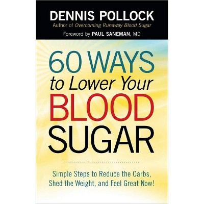 60 Ways to Lower Your Blood Sugar - by  Dennis Pollock (Paperback)