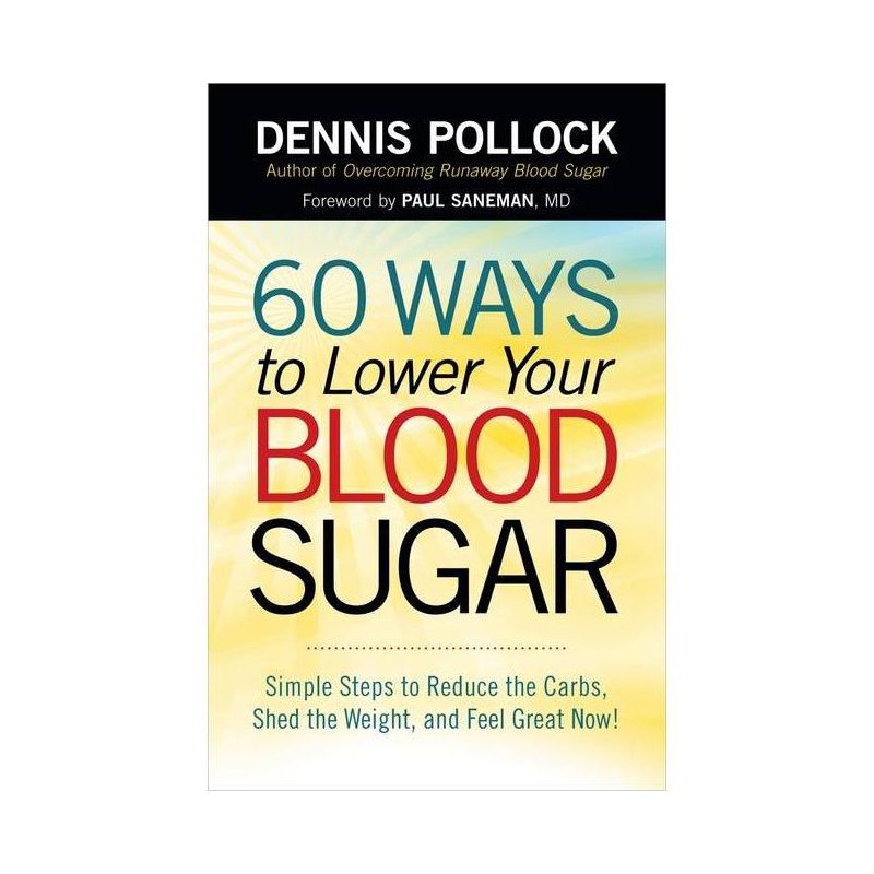 60 Ways to Lower Your Blood Sugar - by  Dennis Pollock (Paperback), 1 of 2