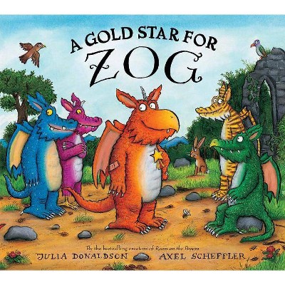 A Gold Star for Zog - by  Julia Donaldson (Hardcover)