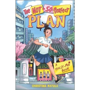The Not-So-Perfect Plan - (Holly-Mei Book) by  Christina Matula (Hardcover) - 1 of 1