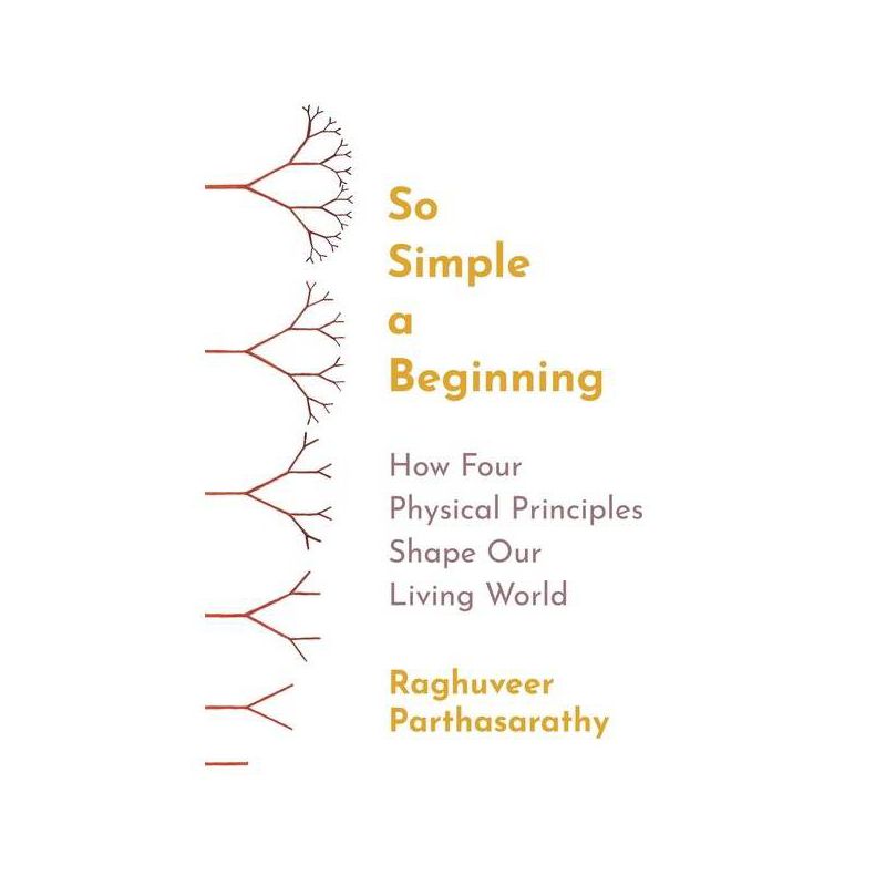 So Simple a Beginning - by Raghuveer Parthasarathy, 1 of 2