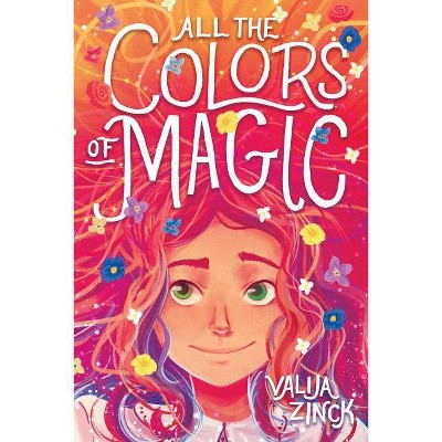 All the Colors of Magic - by  Valija Zinck (Hardcover)