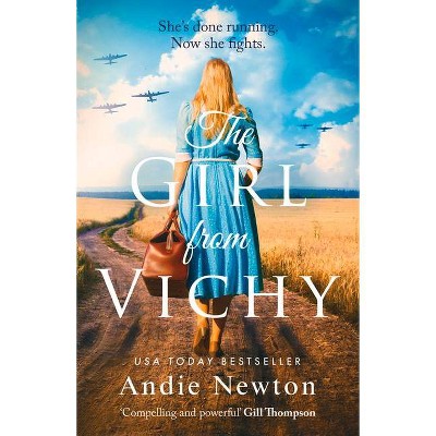 The Girl from Vichy - by  Andie Newton (Paperback)