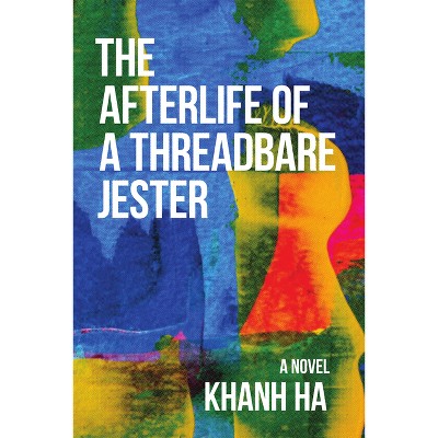 The Afterlife of a Threadbare Jester - by Khanh Ha