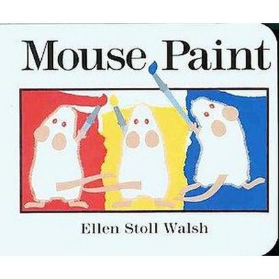 Mouse Paint - by  Ellen Stoll Walsh (Board Book)