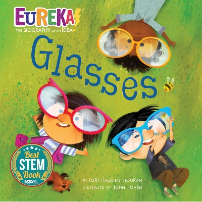 Glasses - (Eureka! the Biography of an Idea) by  Lori Haskins Houran (Hardcover)