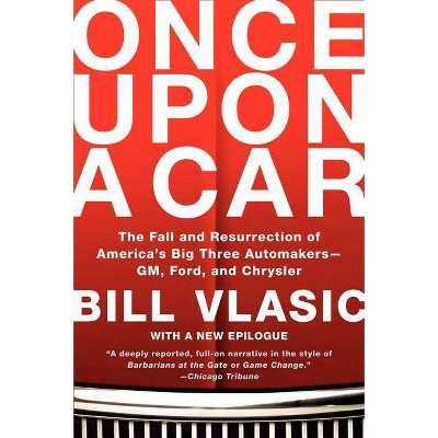 Once Upon a Car - by  Bill Vlasic (Paperback)