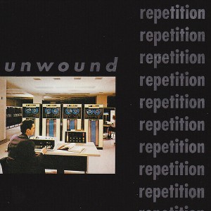 Unwound - Repetition - 1 of 1