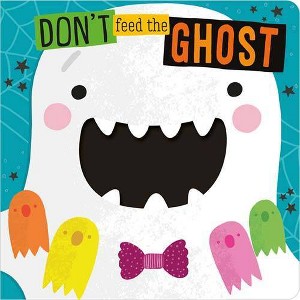 Don't Feed The Ghost - by Make Believe Ideas (Board Book) - 1 of 1