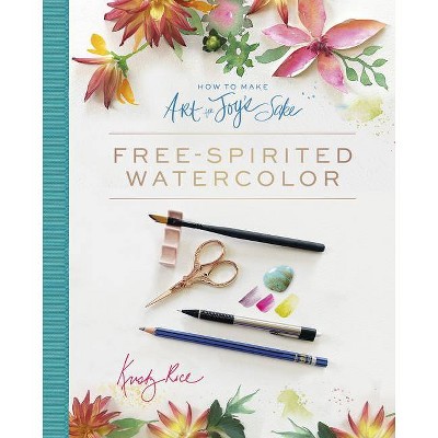 How to Make Art for Joy's Sake - by  Kristy Rice (Spiral Bound)