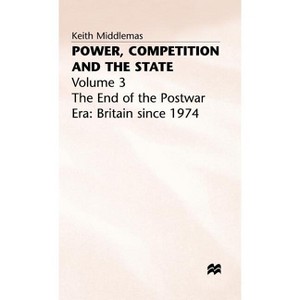 Power, Competition and the State - by  K Middlemas (Hardcover) - 1 of 1